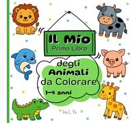 " Il Mio Primo Libro degli Animali da Colorare": Un Viaggio di Colori: 40 Disegni Kawaii per Piccoli Amanti degli Animali