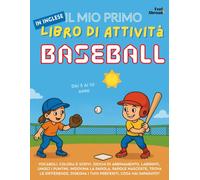 Il Mio Primo Libro di Attività in Inglese: Baseball - Pagine da Colorare, Unisci i Puntini, Labirinti, Giochi di Parole e Trova le Differenze | ... (5-10 anni) con Parole, Giochi e Attività)