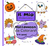 "Il Mio primo libro di Halloween da Colorare".: "40 Disegni Kawaii per Bambini 1-4 Anni: Stimola Creatività e Motricità scoprendo la magia dei colori"