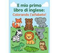 Il mio primo libro di Inglese: Colorando l’Alfabeto!