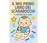 Il Mio Primo Libro di Scarabocchi: Disegni grandi e semplici per bambini da 1 a 4 anni