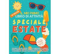 Il Mio Primo Libro Estivo di Attività in Inglese: Giochi, Labirinti, Cruciverba e Disegni da Colorare per Bambini 5-10 Anni | Impara l’Inglese ... (5-10 anni) con Parole, Giochi e Attività)