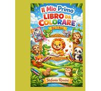 Il Mio Primo Libro Magico da Colorare: Tanti Amici da Colorare!