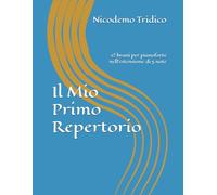 Il Mio Primo Repertorio: 12 brani per pianoforte nell'estensione di 5 note