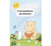 Il mio quaderno da colorare!: Tante pagine bianche tutte da disegnare - per piccoli artisti con una grande fantasia