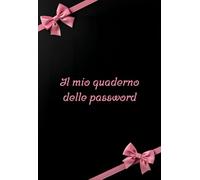 Il mio quaderno delle password: Agenda semplice e sicura per memorizzare password e credenziali