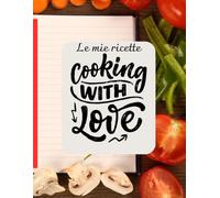 Il mio quaderno delle ricette: un quaderno da riempire di sapori, ricordi e creatività. Formato Letter, intestazione, tabelle di conversione, indice, ... per le ricette personali, interno a colori.