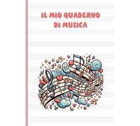 Il mio quaderno di musica: quaderno pentagrammato per bambini