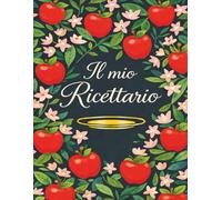 Il mio Ricettario: Quaderno per le mie ricette di cucina,spazio per scrivere ricette ingredienti e segreti della cucina di casa -8-