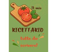Il mio ricettario tutto da scrivere