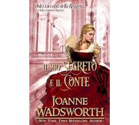 Il mio segreto e il conte: Un dolce romanzo Regency: 4 (Dolci Racconti Della Reggenza)