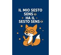 IL MIO SESTO SENSO HA IL SESTO SENSO: Quaderno a righe per appunti per ogni età e scuola/università