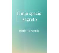 Il mio spazio segreto: Diario personale