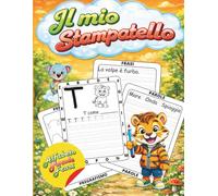 Il mio Stampatello: Quaderno di esercizi per imparare a scrivere in stampatello: lettere maiuscole e minuscole con parole e frasi per bambini