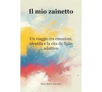 Il mio zainetto: Un viaggio tra emozioni, identità e la vita da figlio adottivo