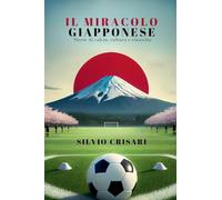 Il Miracolo Giapponese: Storie di Calcio, Cultura e Rinascita