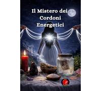 Il Mistero dei Cordoni Energetici