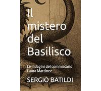 Il mistero del Basilisco: Le indagini del commissario Laura Martinez