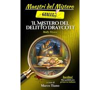 Il mistero del delitto Draycott: Un giallo classico inglese della golden age inedito (Maestri del Mistero)