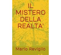 IL MISTERO DELLA REALTA'