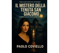 IL MISTERO DELLA TENUTA SAN GIACOMO: IL SEGRETO CHE NON DOVEVA ESSERE RIVELATO