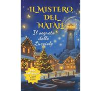 Il Mistero di Natale - Il Segreto delle Lucciole: Romanzo dell’Avvento per Bambini dai 7 ai 12 Anni | 24 Capitoli per un Dicembre Magico e Pieno di Indovinelli