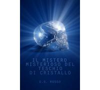 Il Mistero misterioso del Teschio di Cristallo