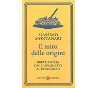 Il mito delle origini. Breve storia degli spaghetti al pomodoro