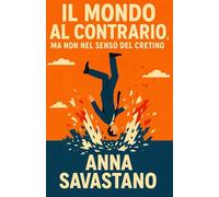 Il mondo al contrario, ma non nel senso del cretino