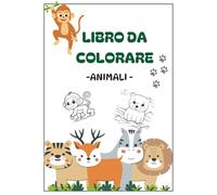 Il mondo degli animali da colorare: Libro da colorare per bambini in vacanza con 32 animali da scoprire. Adatto a bambini da 3 anni in su.