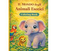 Il mondo degli aninali esotici: Coloring book per bambini dai 4 ai 12 anni