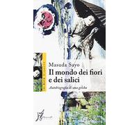 Il mondo dei fiori e dei salici. Autobiografia di una geisha