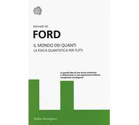 Il mondo dei quanti. La fisica quantistica per tutti