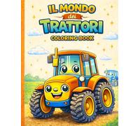 Il mondo dei trattori: Coloring book per bambini e ragazzi dai 4 ai 12 anni