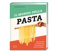 Domenico Gentil Il mondo della Pasta: Die ganze Welt der italienische (Hardback)