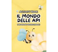 Il Mondo delle Api: Activity Book per Bambini