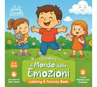 Il Mondo delle Emozioni | Coloring & Activity Book bambini 3-6 anni: Libro attività per bambini con emozioni da colorare, giochi, guida per gestire le ... emotivo | Metodo educativo 3 4 5 6 anni