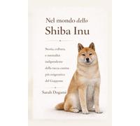 Il mondo dello Shiba Inu: Storia, cultura e mentalità indipendente della razza canina più enigmatica del Giappone
