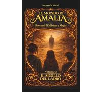 IL MONDO DI AMALIA - Racconti di Mistero e Magia: IL SIGILLO DEL LADRO