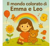 Il mondo di Emma e Leo: 15 storie dolci per piccoli sognatori