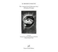 Il mondo è stretto. Per i cinquant’anni di «Horcynus Orca» di Stefano D’Arrigo (Quaderni della Rassegna)