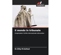 Il mondo in tribunale: Comprendere il diritto internazionale nella pratica