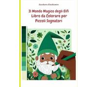 Il Mondo Magico degli Elfi - Libro da Colorare per Piccoli Sognatori