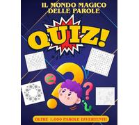 Il Mondo Magico delle Parole: 100 schemi per esplorare il mondo con le parole! Soluzioni incluse."