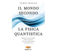 Il mondo secondo la fisica quantistica