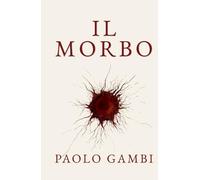IL MORBO: Diagnosi e cura di una civiltà