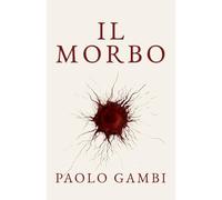IL MORBO: Diagnosi e cura di una civiltà