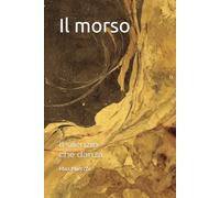 Il morso: Il silenzio che danza: 27 (Romanzi)