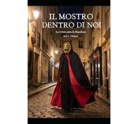 IL MOSTRO CHE È IN NOI: La città sotto la maschera