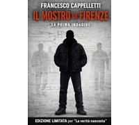 Il mostro di Firenze - La prima indagine - EDIZIONE LIMITATA per "La verità nascosta"